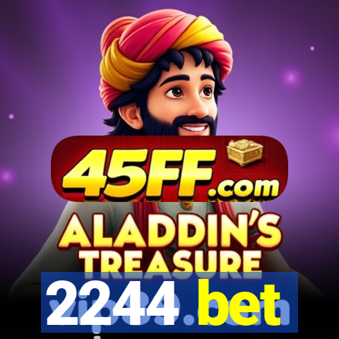 2244 bet